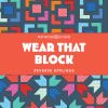 Wear That Block: Reverse Applique for Clothing (BYOF)